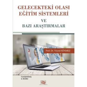 Gelecekteki Olası Eğitim Sistemleri Ve Bazı Araştırmalar - Veysel Sönmez