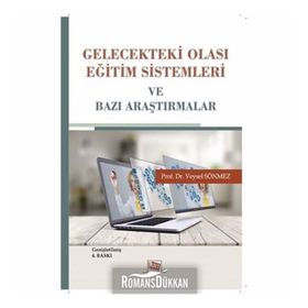 Gelecekteki Olası Eğitim Sistemleri Ve Bazı Araştırmalar - Veysel Sönmez