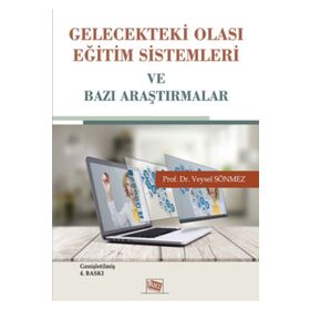 GELECEKTEKI OLASI EĞİTİM SISTEMLERI - VEYSEL SÖNMEZ