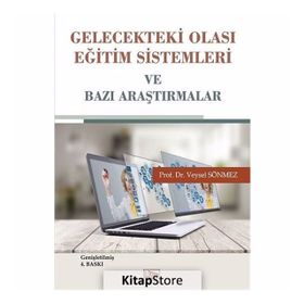 GELECEKTEKI OLASI EĞİTİM SISTEMLERI - VEYSEL SÖNMEZ