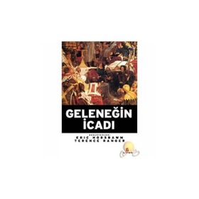 GELENEĞİN İCADI - ERIC J. HOBSBAWM;TERENCE RANGER