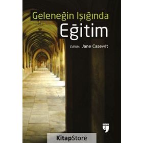 Geleneğin Işığında Eğitim - Jane Casewit