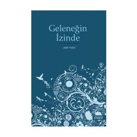 GELENEĞIN İZINDE - ALIM YILDIZ