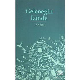 GELENEĞIN İZINDE - ALIM YILDIZ