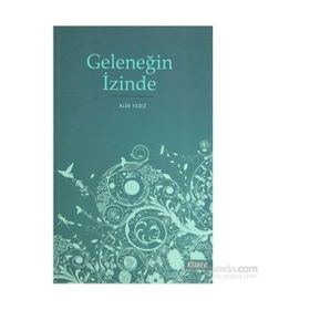 GELENEĞIN İZINDE - ALIM YILDIZ