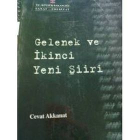 GELENEK VE İKİNCİ YENI ŞİİRİ - CEVAT AKKANAT