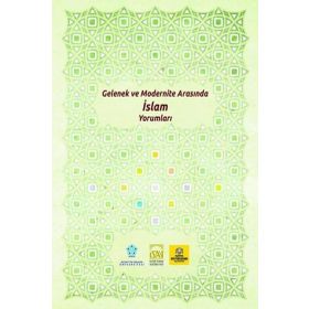 Gelenek ve Modernite Arasında İslam Yorumları - Neü Yayınları