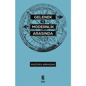 Gelenek ve Modernlik Arasında İnsan Yayınları
