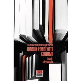 Gelenek ve Zihniyet Tenkidine Dayalı Çocuk Edebiyatı Kuramı - İsmail Süphandağı