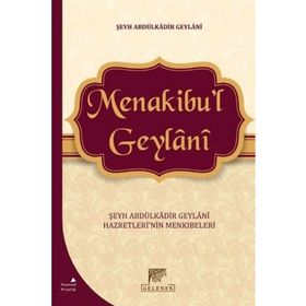 Gelenek Yayıncılık Menakibu'l Geylani Şeyh Abdülkadir Geylani Hazretleri'nin Menkıbeleri