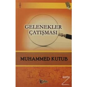 Gelenekler Çatışması - Muhammed Ali Kutub