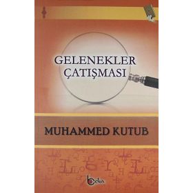 Gelenekler Çatışması - Muhammed Ali Kutub