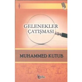 Gelenekler Çatışması - Muhammed Ali Kutub