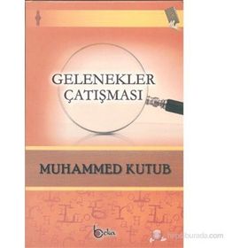 Gelenekler Çatışması - Muhammed Ali Kutub