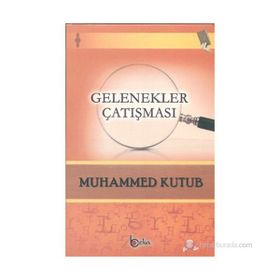 Gelenekler Çatışması - Muhammed Ali Kutub