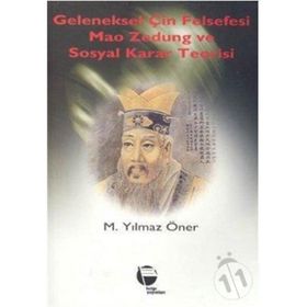 GELENEKSEL ÇİN FELSEFESI MAO ZEDUNG VE SOSYAL KARAR TEORISI - M. YILMAZ ÖNER