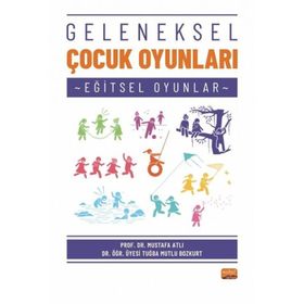 Geleneksel Çocuk Oyunları - Mustafa Atlı - Tuğba Mutlu