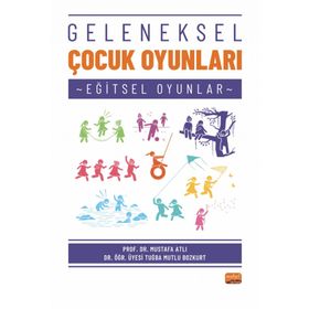 Geleneksel Çocuk Oyunları - Mustafa Atlı - Tuğba Mutlu