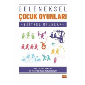 Geleneksel Çocuk Oyunları - Mustafa Atlı - Tuğba Mutlu
