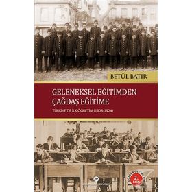 Geleneksel Eğitimden Çağdaş Eğitime - Betül Batır