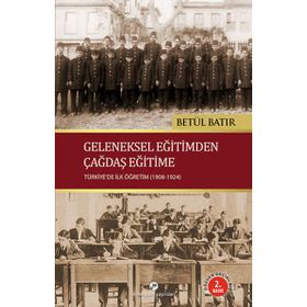 Geleneksel Eğitimden Çağdaş Eğitime - Betül Batır