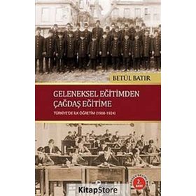 Geleneksel Eğitimden Çağdaş Eğitime - Betül Batır
