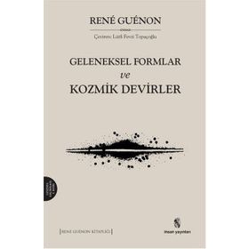 Geleneksel Formlar ve Kozmik Devirler - Rene Guenon