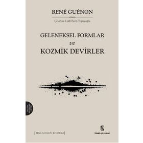 Geleneksel Formlar ve Kozmik Devirler - Rene Guenon