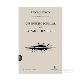 Geleneksel Formlar ve Kozmik Devirler - Rene Guenon