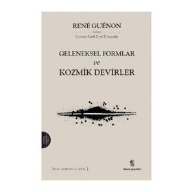 Geleneksel Formlar ve Kozmik Devirler - Rene Guenon