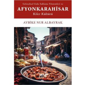Geleneksel Gıda Saklama Yöntemleri ve Afyonkarahisar Kiler Kültürü Gece Kitaplığı