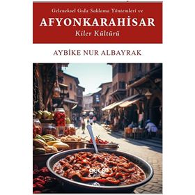 Geleneksel Gıda Saklama Yöntemleri ve Afyonkarahisar Kiler Kültürü Gece Kitaplığı