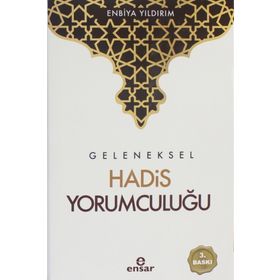 Geleneksel Hadis Yorumculuğu - Enbiya Yıldırım