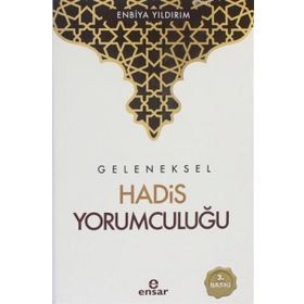 Geleneksel Hadis Yorumculuğu - Enbiya Yıldırım