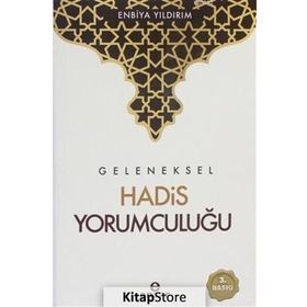 Geleneksel Hadis Yorumculuğu - Enbiya Yıldırım