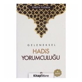 Geleneksel Hadis Yorumculuğu - Enbiya Yıldırım