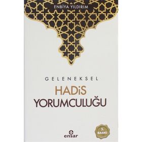 Geleneksel Hadis Yorumculuğu - Enbiya Yıldırım