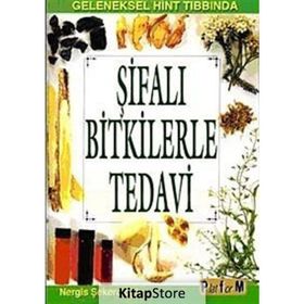 GELENEKSEL HINT TIBBINDA ŞİFALI BITKILERLE TEDAVI - NERGIS ŞEKERCİOĞLU