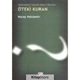 Geleneksel İslamda Aykırı Teoriler- Öteki Kuran - Nuray Pekdemir