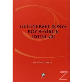 GELENEKSEL KONYA KÖY SEYIRLIK OYUNLARI - SINAN GÖNEN