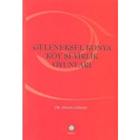 GELENEKSEL KONYA KÖY SEYIRLIK OYUNLARI - SINAN GÖNEN