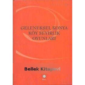 GELENEKSEL KONYA KÖY SEYIRLIK OYUNLARI - SINAN GÖNEN