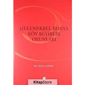 GELENEKSEL KONYA KÖY SEYIRLIK OYUNLARI - SINAN GÖNEN