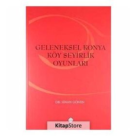 GELENEKSEL KONYA KÖY SEYIRLIK OYUNLARI - SINAN GÖNEN
