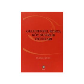 GELENEKSEL KONYA KÖY SEYIRLIK OYUNLARI - SINAN GÖNEN