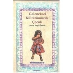 Geleneksel Kültürümüzde Çocuk - Sedat Veyis Örnek
