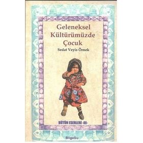 Geleneksel Kültürümüzde Çocuk - Sedat Veyis Örnek