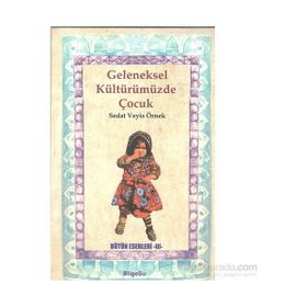 Geleneksel Kültürümüzde Çocuk - Sedat Veyis Örnek