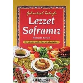 GELENEKSEL TADIYLA LEZZET SOFRAMIZ - MÜZEYYEN BAYRAM