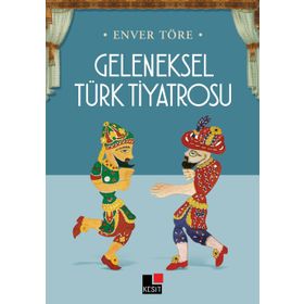 Geleneksel Türk Tiyatrosu - Enver Töre